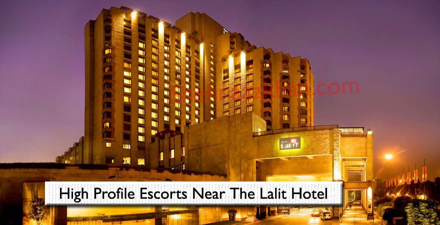 Escorts Services In The Lalit Hotel