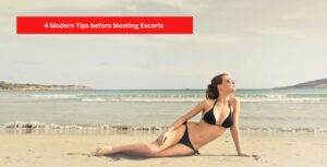 Tips before Meeting Escorts
