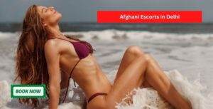 afghani escorts in delhi