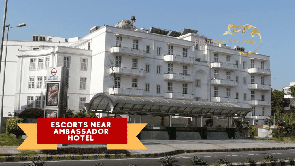 Escorts Near Ambassador Hotel