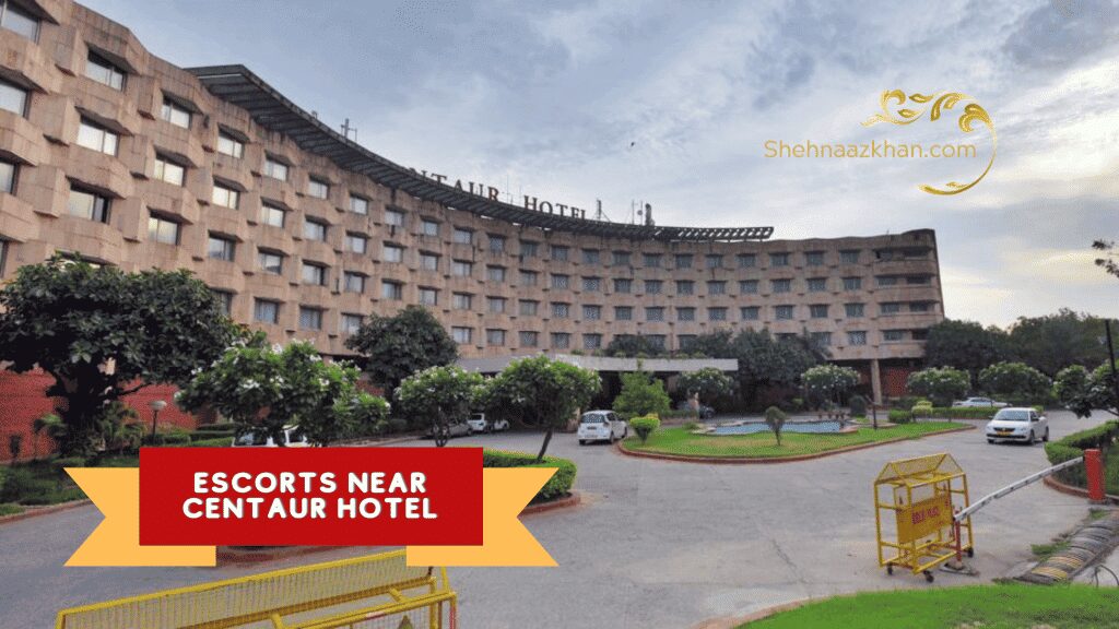 Escorts Services Near Centaur Hotel