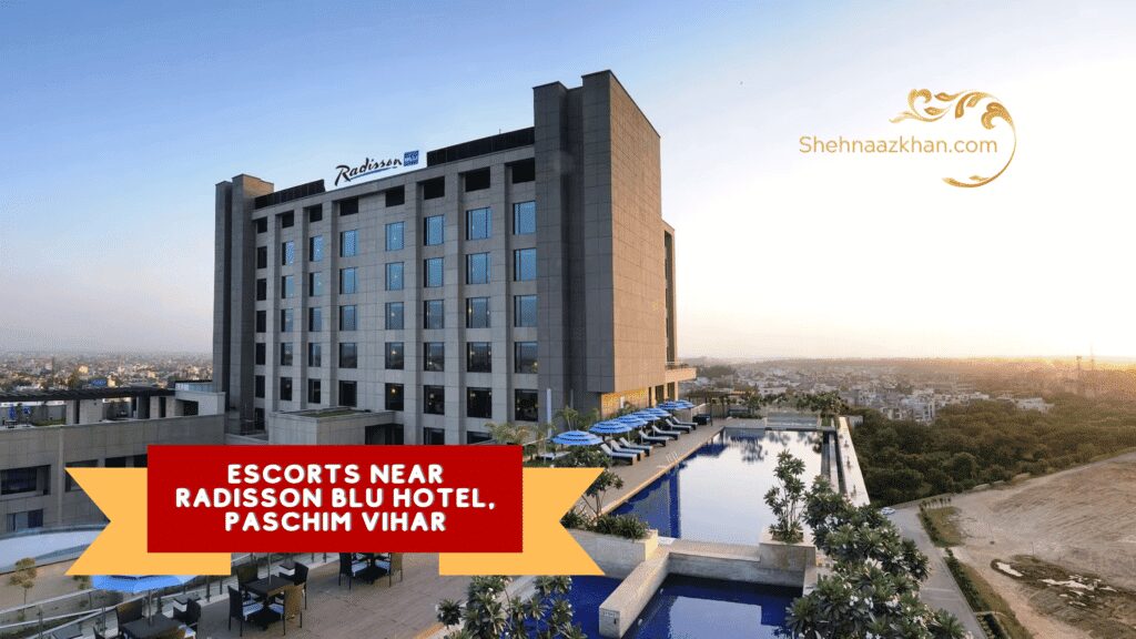 Escorts In Radisson Blu Hotel