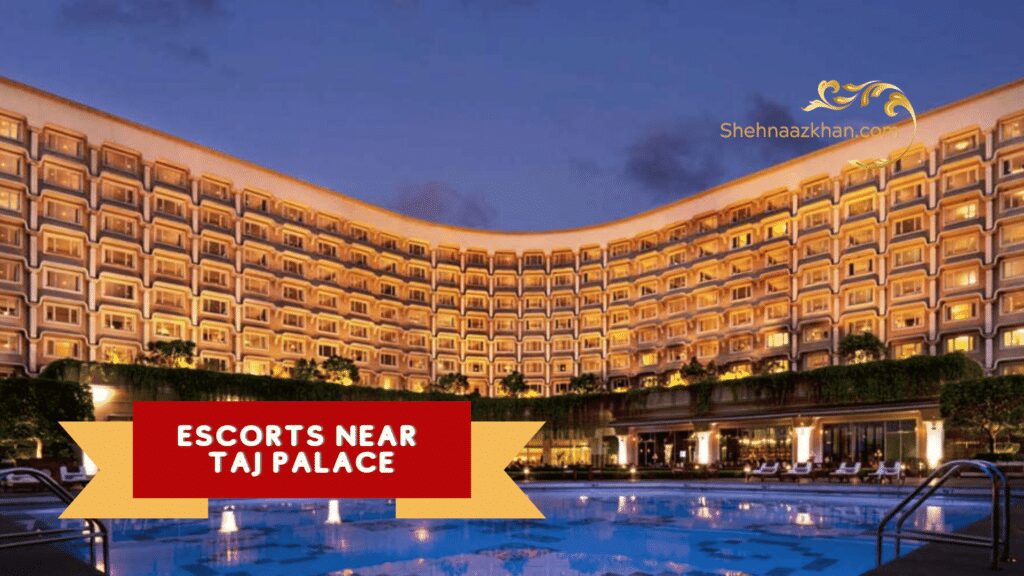 escorts near taj palace