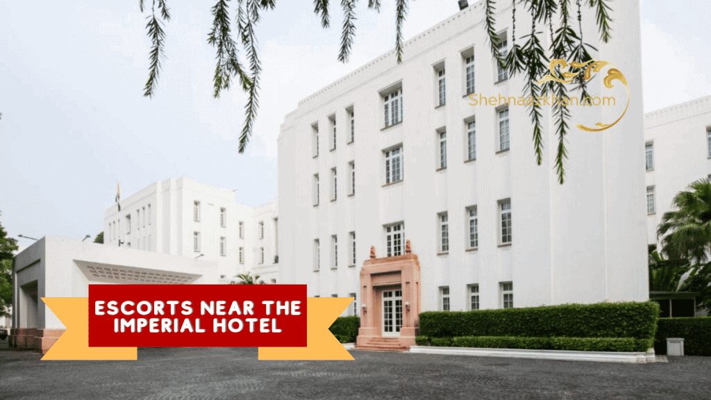 Escorts Near The Imperial Hotel