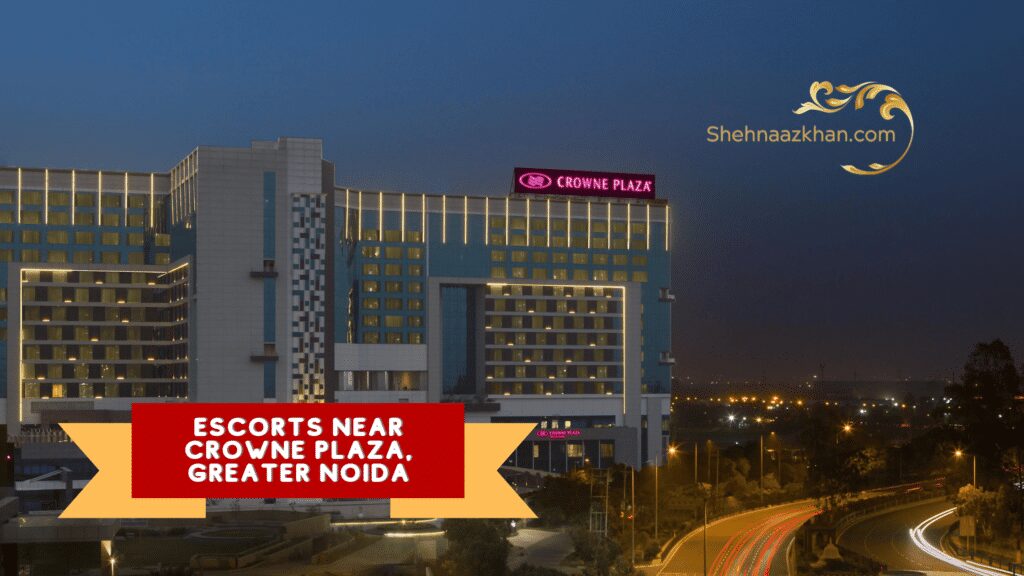 Escorts Services in Crowne Plaza